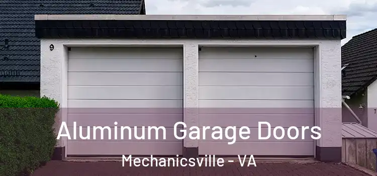  Aluminum Garage Doors Mechanicsville - VA