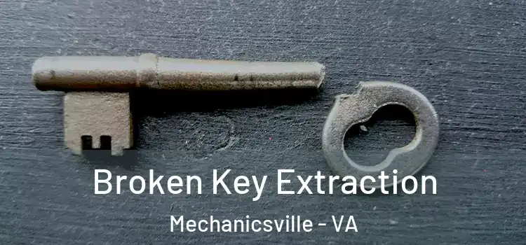  Broken Key Extraction Mechanicsville - VA