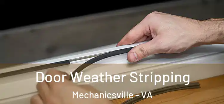 Door Weather Stripping Mechanicsville - VA