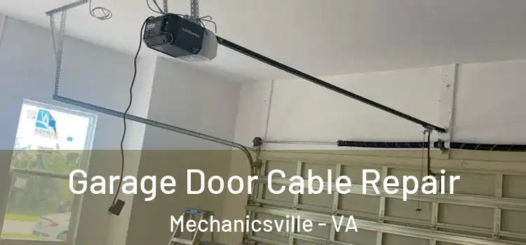  Garage Door Cable Repair Mechanicsville - VA