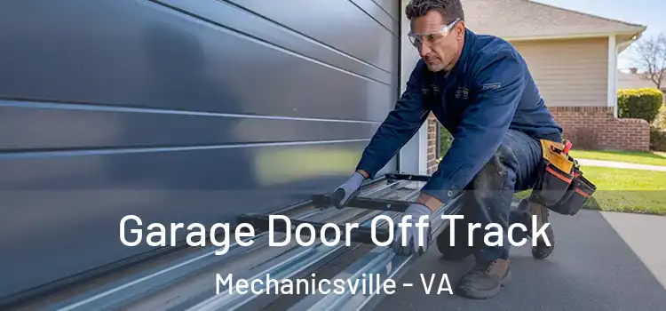  Garage Door Off Track Mechanicsville - VA