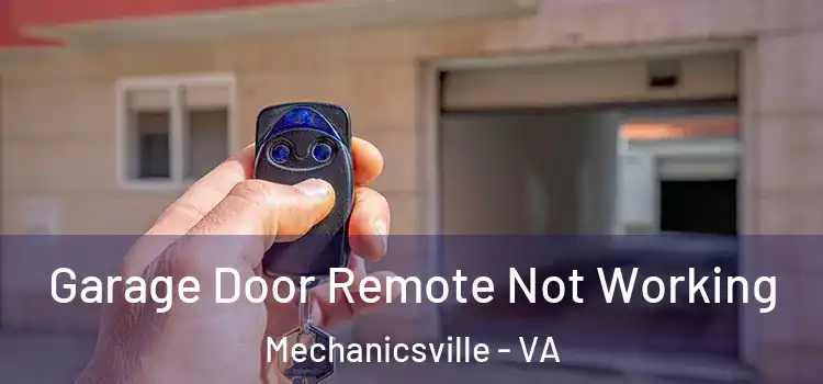  Garage Door Remote Not Working Mechanicsville - VA