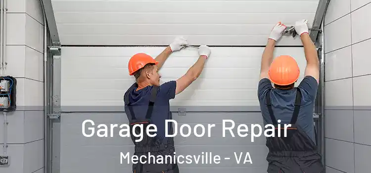  Garage Door Repair Mechanicsville - VA