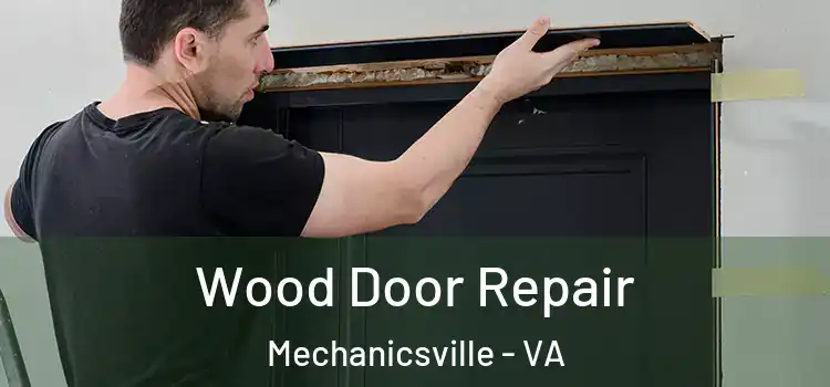 Wood Door Repair Mechanicsville - VA